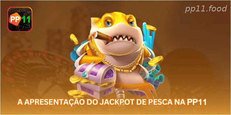 A apresentação do jackpot de pesca na PP11