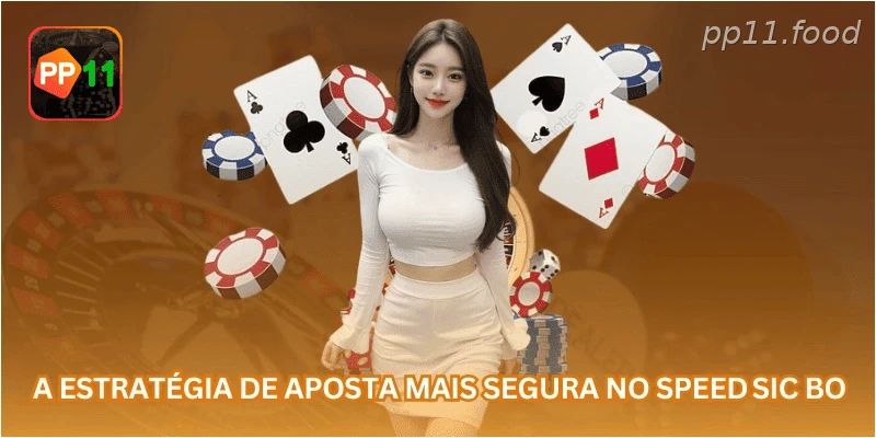 A estratégia de aposta mais segura no Speed Sic Bo.