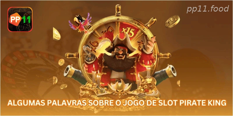 Algumas palavras sobre o jogo de slot Pirate King