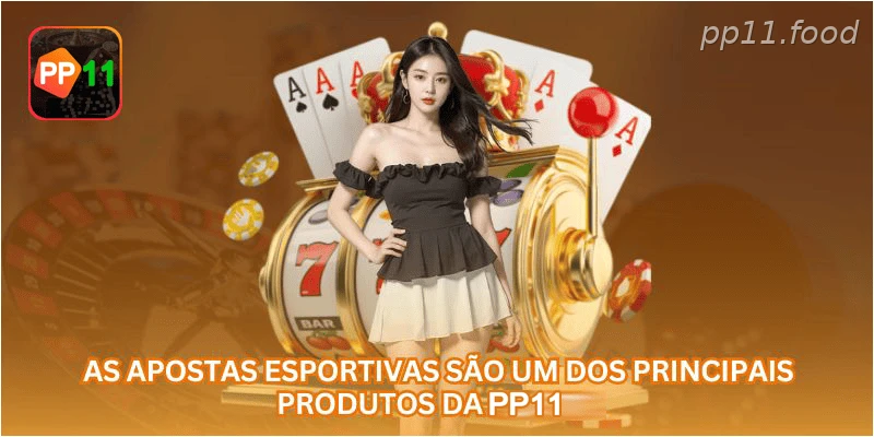 As apostas esportivas são um dos principais produtos da PP11.