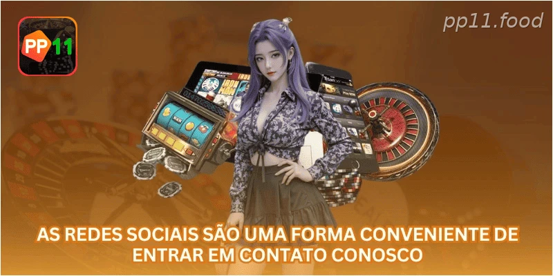 As redes sociais são uma forma conveniente de entrar em contato conosco.