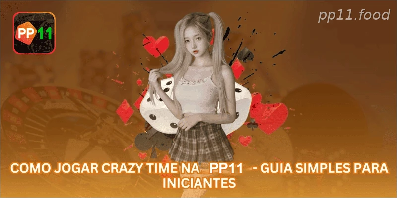 Como Jogar Crazy Time na PP11 - Guia Simples para Iniciantes.
