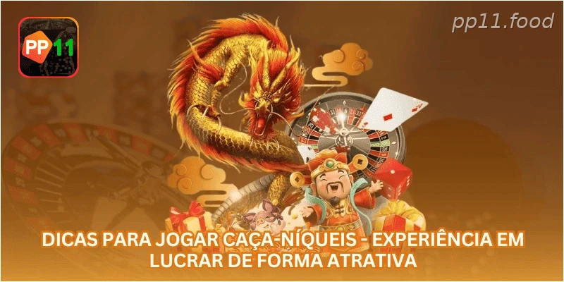 Dicas para Jogar Caça-Níqueis - Experiência em Lucrar de Forma Atrativa.