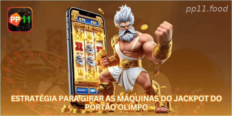 Estratégia para girar as máquinas do Jackpot do Portão Olimpo