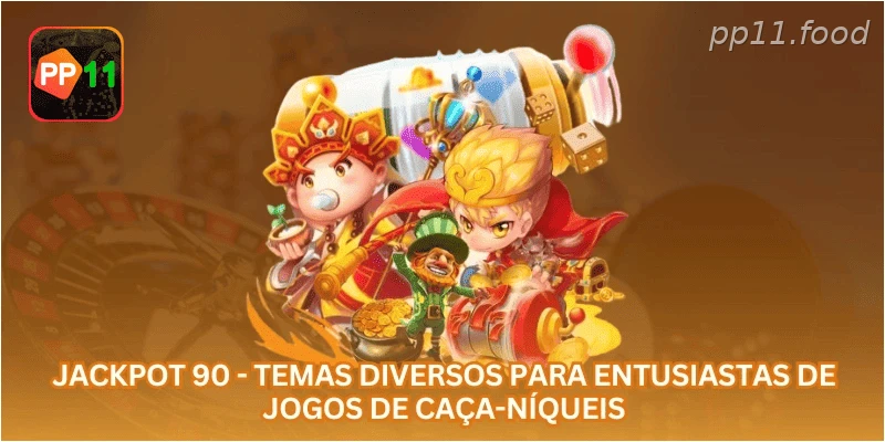 Jackpot 90 - Temas diversos para entusiastas de jogos de caça-níqueis