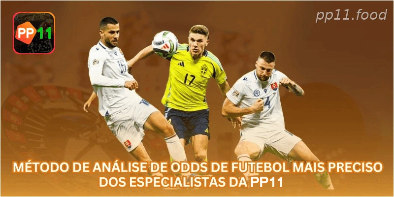 Método de Análise de Odds de Futebol Mais Preciso dos Especialistas da PP11