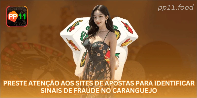 Preste atenção aos sites de apostas para identificar sinais de fraude no caranguejo.