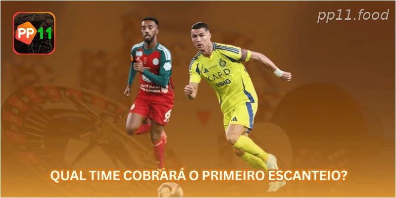 Qual time cobrará o primeiro escanteio?