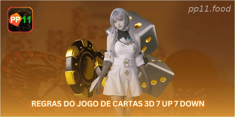 Regras do jogo de cartas 3D 7 up 7 down.