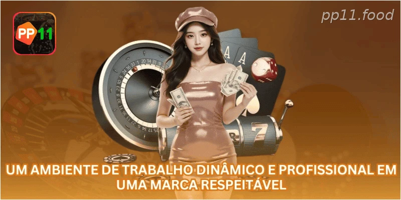 Um ambiente de trabalho dinâmico e profissional em uma marca respeitável.